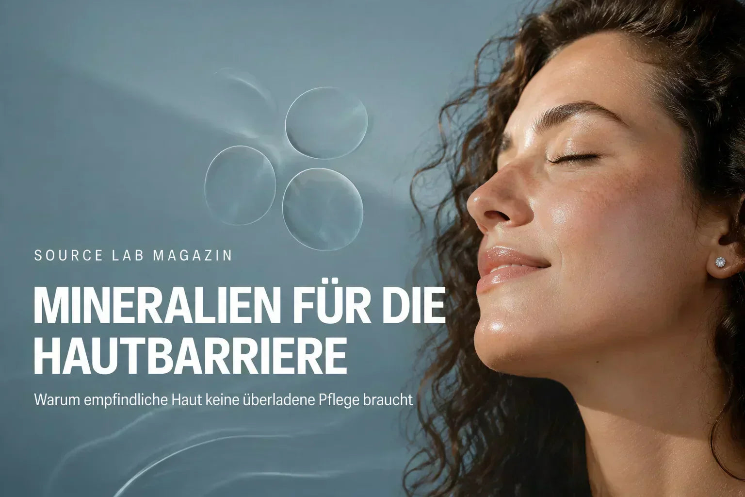 Mineralien für die Hautbarriere: Warum empfindliche Haut weniger braucht